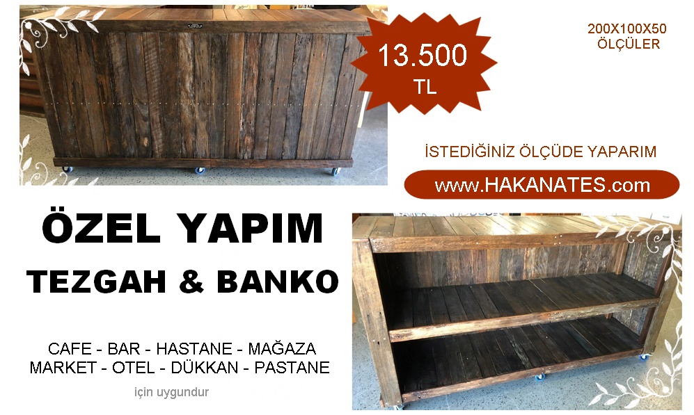 ÖZEL YAPIM TEZGAH & BANKO 